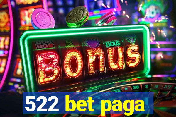 522 bet paga